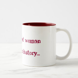Tasse 2 Couleurs Les femmes bien comportées font rarement