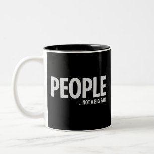 Tasse 2 Couleurs Les gens ne sont pas fans de moi sarcasme drôle 