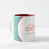 Tasse 2 Couleurs Les idiots ruinent… (Devant gauche)