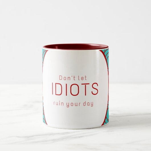 Tasse 2 Couleurs Les idiots ruinent… (Centre)