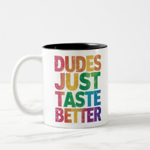 Tasse 2 Couleurs Les mecs Goûtent juste un meilleur Gay pride déses