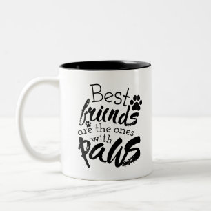 Tasse 2 Couleurs Les meilleurs amis ont des pattes chien compagnon