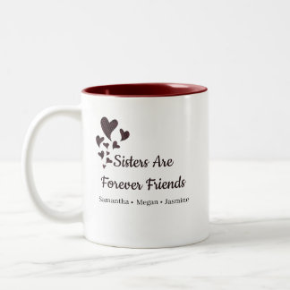 Tasse 2 Couleurs Les sœurs sont des amies pour toujours Noms de fra