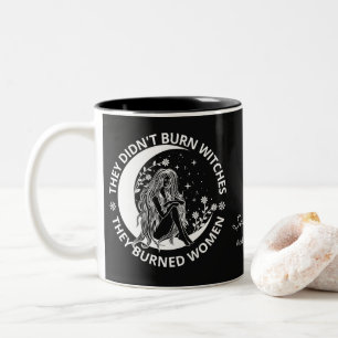 Tasse 2 Couleurs Les sorcières n'ont pas été brûlées, les femmes on