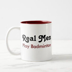 Tasse 2 Couleurs Les vrais hommes jouent au badminton