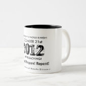 TASSE 2 COULEURS L'EXTRÉMITÉ DU MONDE EST PROCHE ! (Devant droit)