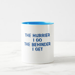TASSE 2 COULEURS L'HURRIER QUE JE SUIS : DERRIÈRE, JE REÇOIS