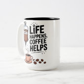 Tasse 2 Couleurs Life Happens Coffee Helps Funny Coffee Lover (Devant gauche)