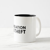 Tasse 2 Couleurs L'impôt est de la viande de vol (Devant droit)