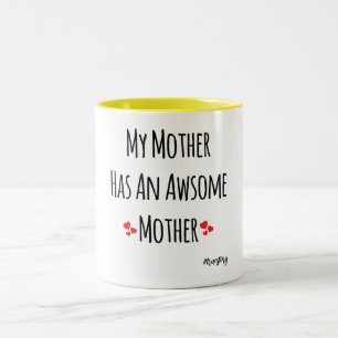 Tasse 2 Couleurs Ma mère a une mère géniale #truestory