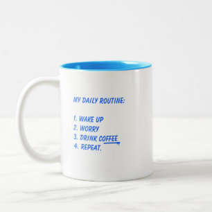 Tasse 2 Couleurs Ma Routine Quotidienne Me Réveiller M'inquiéter Bo