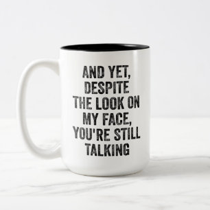 TASSE 2 COULEURS MALGRÉ L'AIR SUR MON VISAGE, VOUS CONTINUEZ À PARL