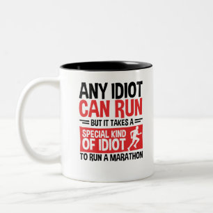 Tasse 2 Couleurs Marathon Runner N'Importe Quel Idiot Peut Exécuter