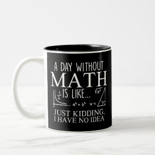 Tasse 2 Couleurs Maths, une journée sans maths, c'est comme une bla
