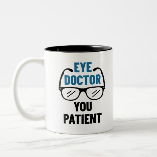 Tasse 2 Couleurs Médecin des yeux Vous Patient Funny Optométriste (Gauche)