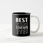Tasse 2 Couleurs Meilleur enseignant de sciences jamais cadeau de j<br><div class="desc">Meilleur Enseignant En Sciences Jamais. Conception amusante et humoristique pour votre enseignant, éducateur, professeur, conférencier, tuteur ou instructeur préféré. Marchandises cool et amusantes pour apprécier ceux qui vous ont enseigné à l'école et dans la vie. Parfait pour le cadeau de la Journée de l'enseignant. Grand cadeau de Noël et cadeau...</div>