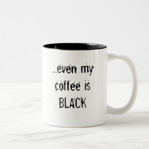 Tasse 2 Couleurs Même mon isBLACK de café