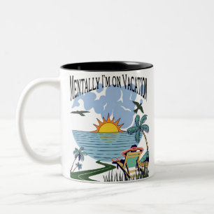 Tasse 2 Couleurs Mentalement je suis en vacances - Drôle Escapist C