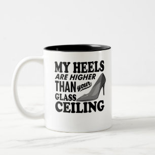 Tasse 2 Couleurs Mes talons Sont Supérieurs À Votre Plafond De Ve