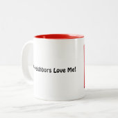 Tasse 2 Couleurs Mes voisins m'aiment beaucoup (Devant gauche)