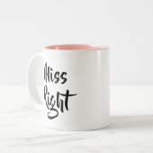 Tasse 2 Couleurs Miss Right écriture moderne Drôle (Devant gauche)