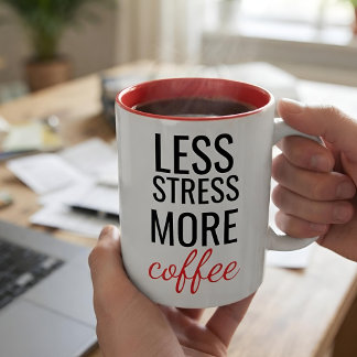 Tasse 2 Couleurs Moins de stress, plus de café drôle personnalisé p
