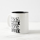 Tasse 2 Couleurs Moins de travail plus de café (Devant gauche)