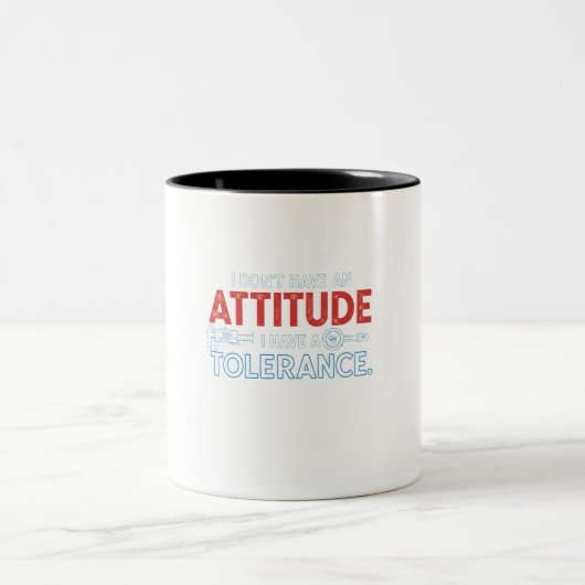Tasse 2 Couleurs Mon attitude dépend de votre tolérance (Centre)