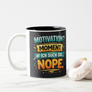 Tasse 2 Couleurs Motivation ? Une seconde... Non !