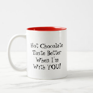 Tasse 2 Couleurs Mug: Chocolat Chaud Goûter mieux quand je suis av