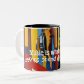 Tasse 2 Couleurs Music is What Feelings Sound Like (Devant gauche)