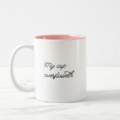 Tasse 2 Couleurs My Cup Overfloweweweweweth Modern Scripture Typogr (Gauche)