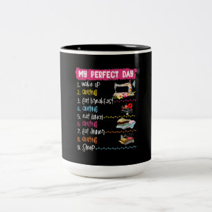 Tasse 2 Couleurs My Perfect Day Wake Up Quilting and Sewing