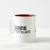 Tasse 2 Couleurs Ne me blâmez pas que j'ai voté pour l'Américain (Devant gauche)