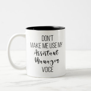 Tasse 2 Couleurs Ne me forcez pas à utiliser ma voix de directeur a