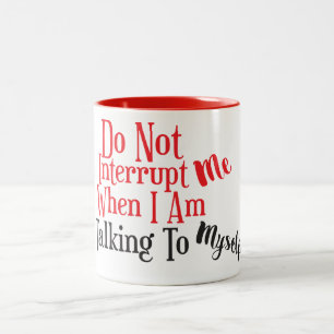 Tasse 2 Couleurs Ne m'interrompez pas quand je parle me