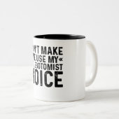 Tasse 2 Couleurs Ne m'oblige pas à utiliser ma voix phlébotomiste (Devant droit)