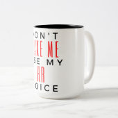 Tasse 2 Couleurs Ne m'oblige pas à utiliser ma Voix RH 2 (Devant droit)
