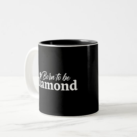 Tasse 2 Couleurs Né Pour Être Diamond (Devant gauche)