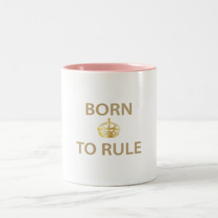 Tasse 2 Couleurs Né pour gouverner avec couronne d'or