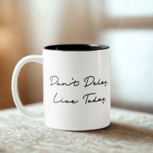 Tasse 2 Couleurs Ne retardez pas, Live Today Cote