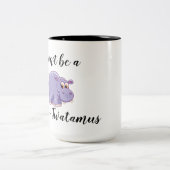 Tasse 2 Couleurs Ne sois pas un hippo-twatamus (Centre)
