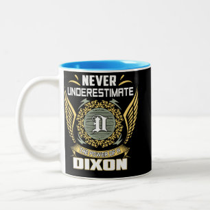 Tasse 2 Couleurs Ne sous-estimez jamais le pouvoir d'un Dixon