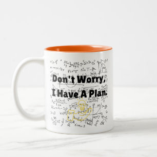 Tasse 2 Couleurs Ne vous inquiétez pas J'ai un plan critique échec 