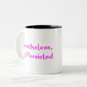 Tasse 2 Couleurs néanmoins, elle a persisté (Devant gauche)