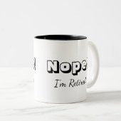 Tasse 2 Couleurs Non, je suis retraité (Devant droit)