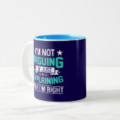 Tasse 2 Couleurs Not Arguing Just Right-64692 (Devant gauche)