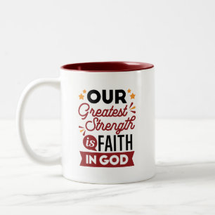 Tasse 2 Couleurs Notre plus grande force est la foi en Dieu