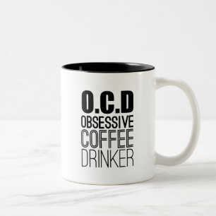 Tasse 2 Couleurs O.C.D. Humour de buveur de café Obsessive