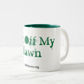 Tasse 2 Couleurs Obtenez outre de ma pelouse ! (Devant droit)